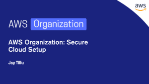 AWS Organizations: Secure Cloud Setup