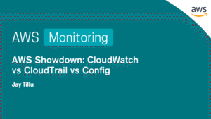 CloudWatch vs CloudTrail vs Config